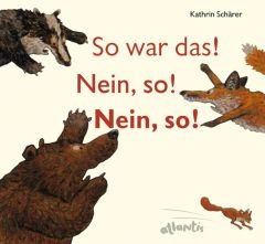 So war das! Nein, so! Nein, so! Schärer, Kathrin 9783715205359