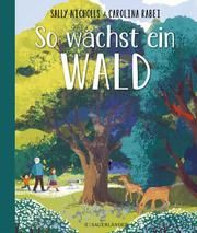 So wächst ein Wald Nicholls, Sally 9783737358408