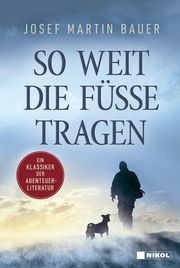 So weit die Füße tragen Bauer, Josef Martin 9783868207880