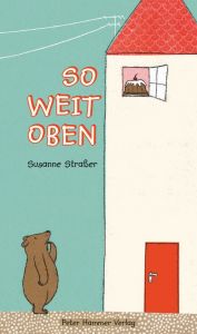 So weit oben Straßer, Susanne 9783779504986