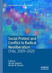 Social Protest and Conflict in Radical Neoliberalism Alfredo Joignant/Nicolas Somma 9783031581311