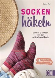 Socken häkeln - Schnell & einfach mit der 4-Stufenmethode Ruf, Sabine 9783841066527