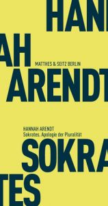 Sokrates - Apologie der Pluralität Arendt, Hannah 9783957571687