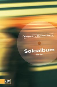 Soloalbum Stuckrad-Barre, Benjamin von 9783462034967