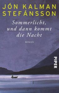 Sommerlicht, und dann kommt die Nacht Stefánsson, Jón Kalman 9783492302289