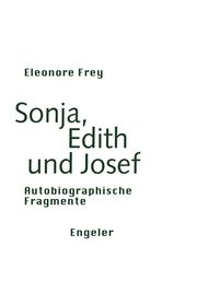 Sonja, Edith und Josef Frey, Eleonore 9783907369319