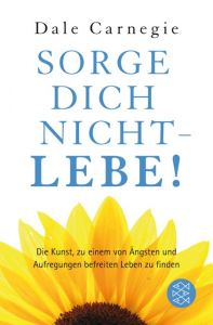 Sorge dich nicht - lebe! Carnegie, Dale 9783596190560