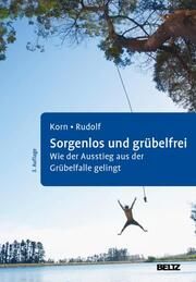 Sorgenlos und grübelfrei Korn, Oliver/Rudolf, Sebastian 9783621289900