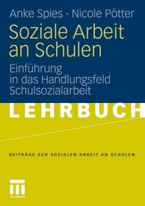 Soziale Arbeit an Schulen Spies, Anke/Pötter, Nicole 9783531163468