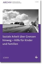 Soziale Arbeit über Grenzen hinweg - Hilfe für Kinder und Familien Deutscher Verein für öffentliche und private Fürsorge e V 9783784135830