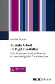 Soziale Arbeit im Digitalzeitalter Beranek, Angelika 9783779961710