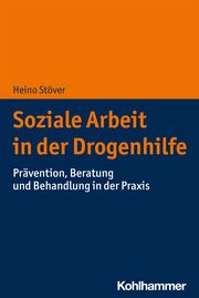 Soziale Arbeit in der Drogenhilfe Stöver, Heino/Hornig, Larissa 9783170347892