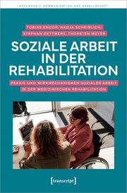 Soziale Arbeit in der Rehabilitation Knoop, Tobias/Scheiblich, Nadja/Dettmers, Stephan u a 9783837666045