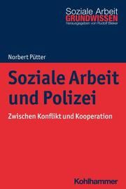 Soziale Arbeit und Polizei Pütter, Norbert 9783170392304