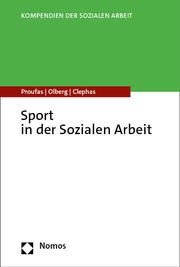 Soziale Arbeit und Sport Proufas, Nina/Olberg, Karlsson/Clephas, Christoph 9783848789481