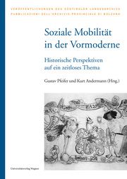 Soziale Mobilität in der Vormoderne Gustav Pfeifer/Kurt Andermann 9783703065385