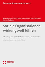 Soziale Organisationen wirkungsvoll führen Stricker, Silvan/Renz, Patrick/Knecht, Donat u a 9783848723942
