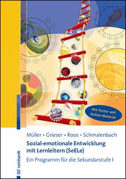 Sozial-emotionale Entwicklung mit Lernleitern (SeELe) Müller, Thomas/Grieser, Anja/Roos, Stefanie u a 9783497031429