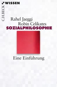 Sozialphilosophie Jaeggi, Rahel/Celikates, Robin 9783406640568