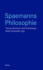 Spaemanns Philosophie Thomas Buchheim/Rolf Schönberger/Walter Schweidler 9783787345847