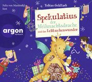 Spekulatius der Weihnachtsdrache und das Lebkuchenwunder Goldfarb, Tobias 9783839843055