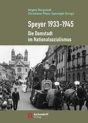 Speyer 1933-1945 Angela Borgstedt/Christiane Pfanz-Sponagel 9783402250174