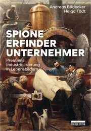 Spione, Erfinder, Unternehmer Bödecker, Andreas/Tödt, Helga 9783898092111