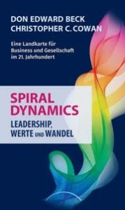 Spiral Dynamics - Leadership, Werte und Wandel Beck, Don Edward/Cowan, Christopher C 9783899011074