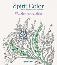 Spirit Color: Wunder verwandeln Luzie Charlotte Gerb 9783811233904