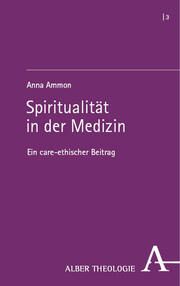 Spiritualität in der Medizin Ammon, Anna 9783495992319
