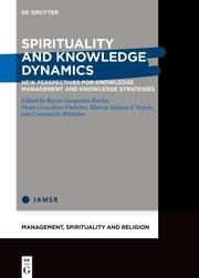 Spirituality and Knowledge Dynamics Raysa Geaquinto Rocha/Paulo Pinheiro/Marcia d'Angelo et al 9783111007830