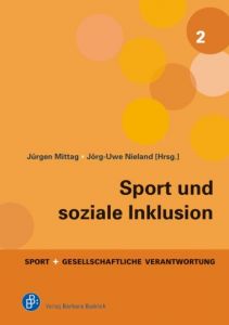 Sport und soziale Inklusion Jürgen Mittag/Jörg-Uwe Nieland 9783847400134