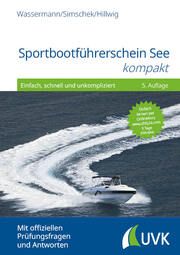 Sportbootführerschein See kompakt Wassermann, Matthias/Simschek, Roman/Hillwig, Daniel 9783381105717