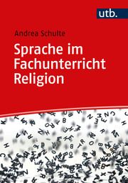 Sprache im Fachunterricht Religion Schulte, Andrea (Prof. Dr.) 9783825262051