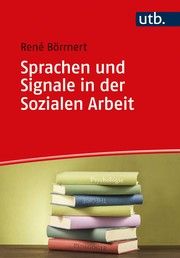 Sprachen und Signale in der Sozialen Arbeit Börrnert, René (Prof. Dr.) 9783825256937