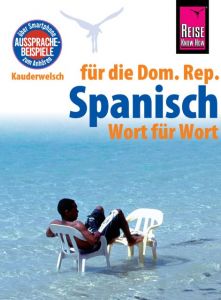 Sprachführer Spanisch für die Dominikanische Republik - Wort für Wort Fründt, Hans-Jürgen 9783831764747