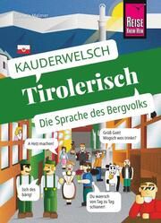 Sprachführer Tirolerisch - die Sprache des Bergvolks Hartinger, Daniela 9783831765041