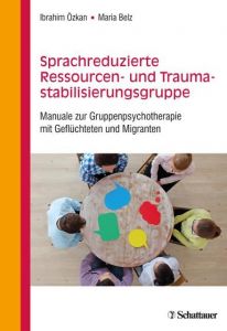 Sprachreduzierte Ressourcen- und Traumastabilisierungsgruppe Özkan, Ibrahim/Belz, Maria 9783608452174