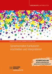 Sprachsensibel Karikaturen erschließen und interpretieren Franziska Frisch/Helge Schröder/Peter Stolz 9783734415500