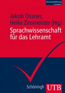 Sprachwissenschaft für das Lehramt Jakob Ossner (Prof. Dr.)/Heike Zinsmeister (Prof. Dr.) 9783825240837