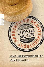 Sprechen Sie Beamtendeutsch? Meyer, Lorenz 9783499013812