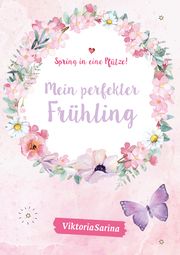 Spring in eine Pfütze! Mein perfekter Frühling/ Mein perfekter Sommer - Wendebuch ViktoriaSarina 9783960961567