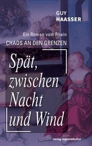 Spät, zwischen Nacht und Wind Haasser, Guy 9783955054649