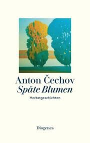 Späte Blumen Cechov, Anton 9783257072464
