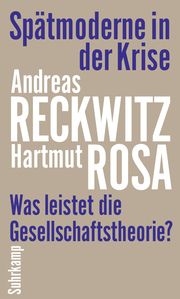 Spätmoderne in der Krise Reckwitz, Andreas/Rosa, Hartmut 9783518587751