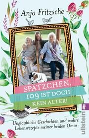 Spätzchen, 109 ist doch kein Alter Fritzsche, Anja Flieda 9783548066196