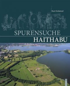 Spurensuche Haithabu Schietzel, Kurt 9783529017971