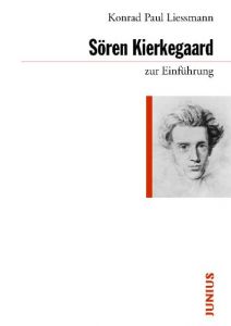 Sören Kierkegaard zur Einführung Liessmann, Konrad Paul 9783885066255