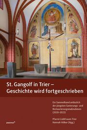 St. Gangolf in Trier - Geschichte wird fortgeschrieben Hannah Völker Pfarrei Liebfrauen Hannah Völker 9783790217643