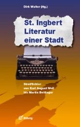 St. Ingbert - Literatur einer Stadt Dirk Walter 9783861106371